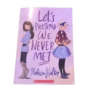“Let’s Pretend We Never Met” by Melissa Walker